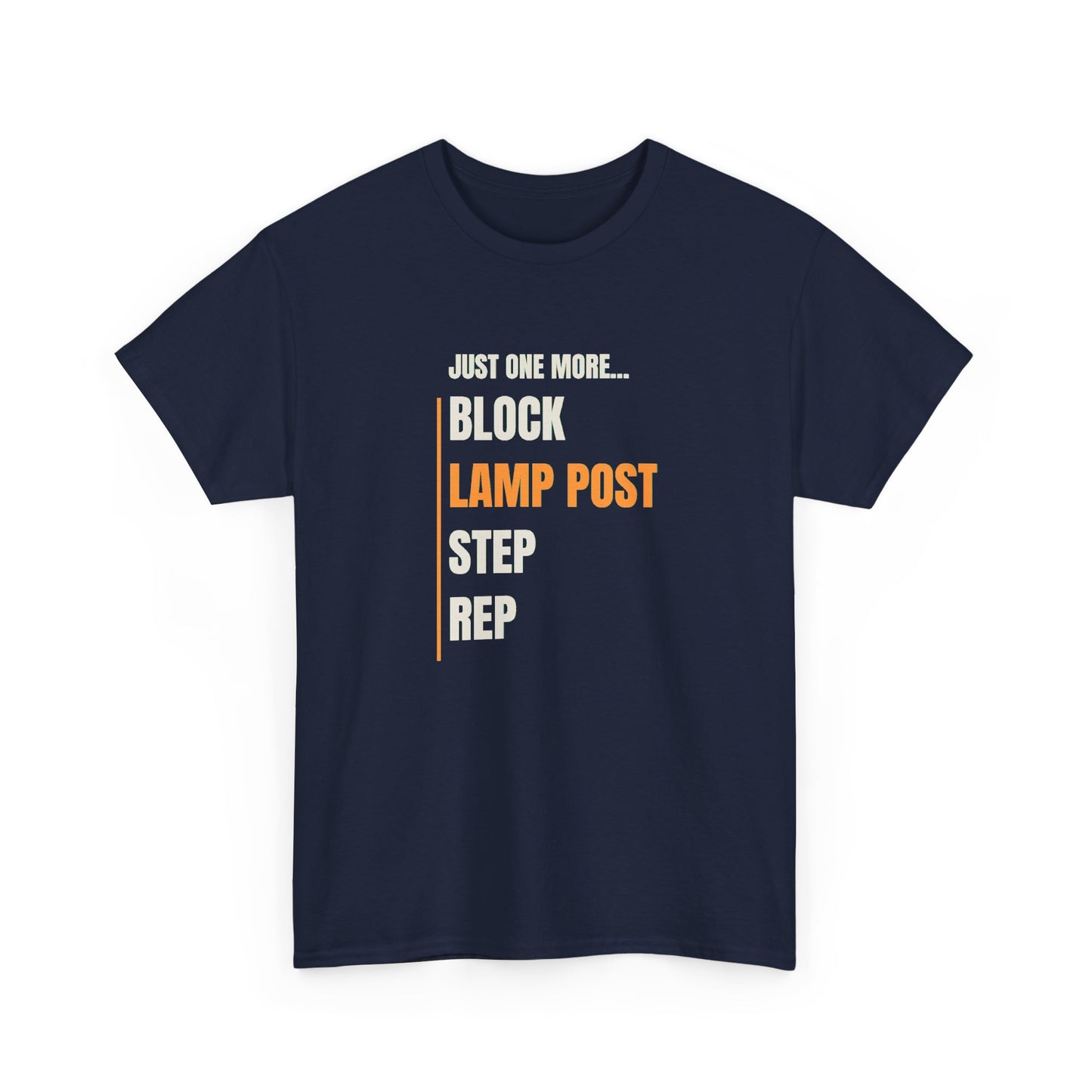 Workout Tee — "Just One More... Block, Lamp Post, Step, Rep" Gym Motivational T-Shirt