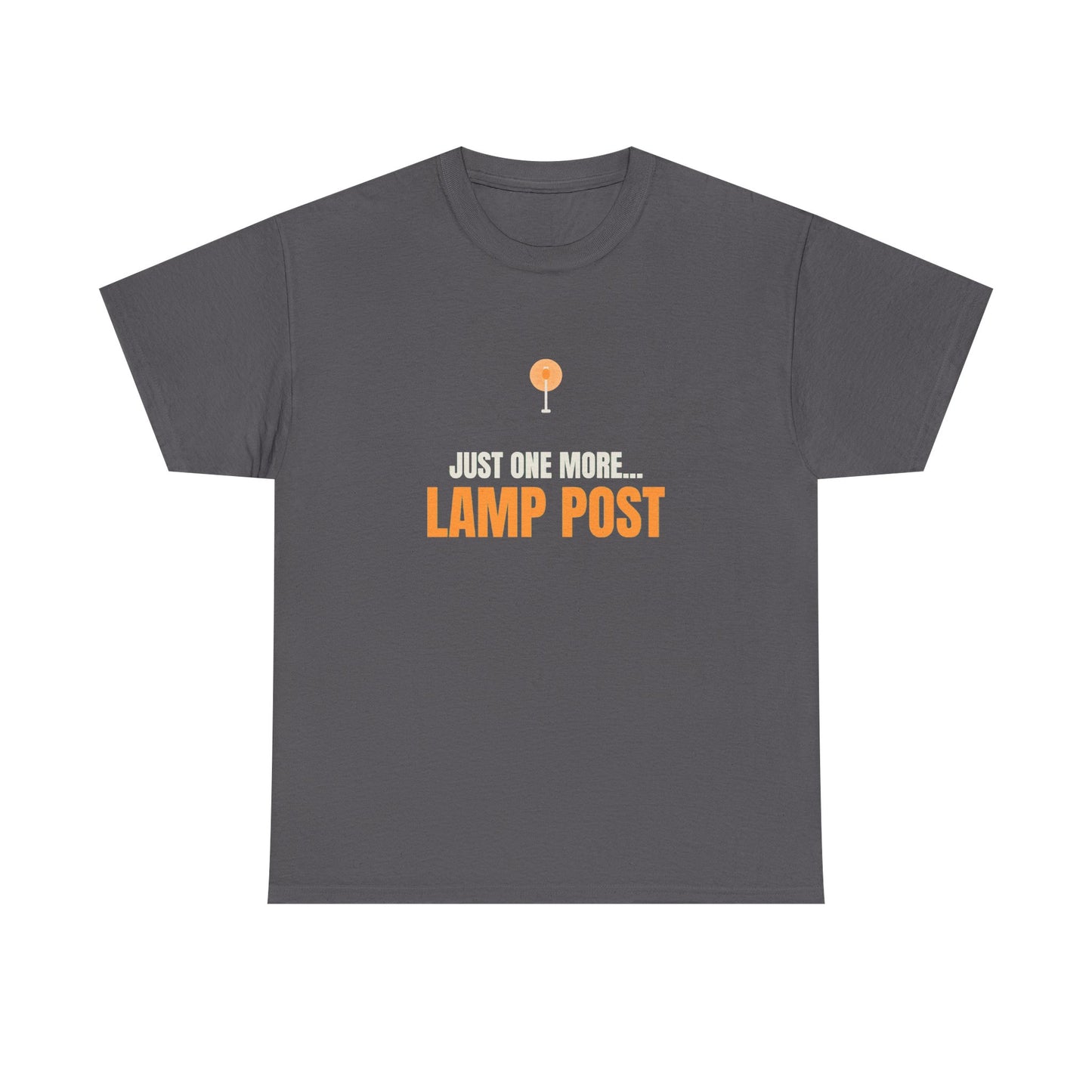 Just One More Lamp Post T-Shirt | Motivational Graphic Tee