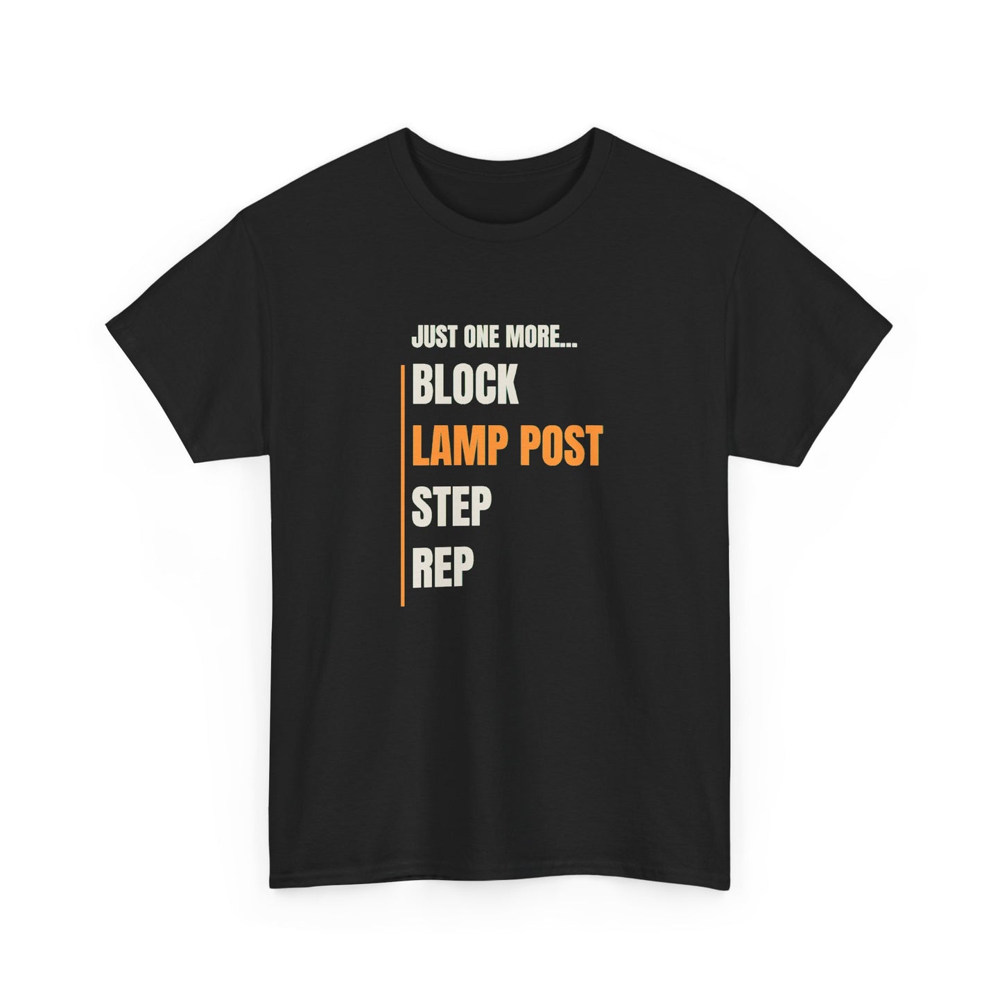 Workout Tee — "Just One More... Block, Lamp Post, Step, Rep" Gym Motivational T-Shirt