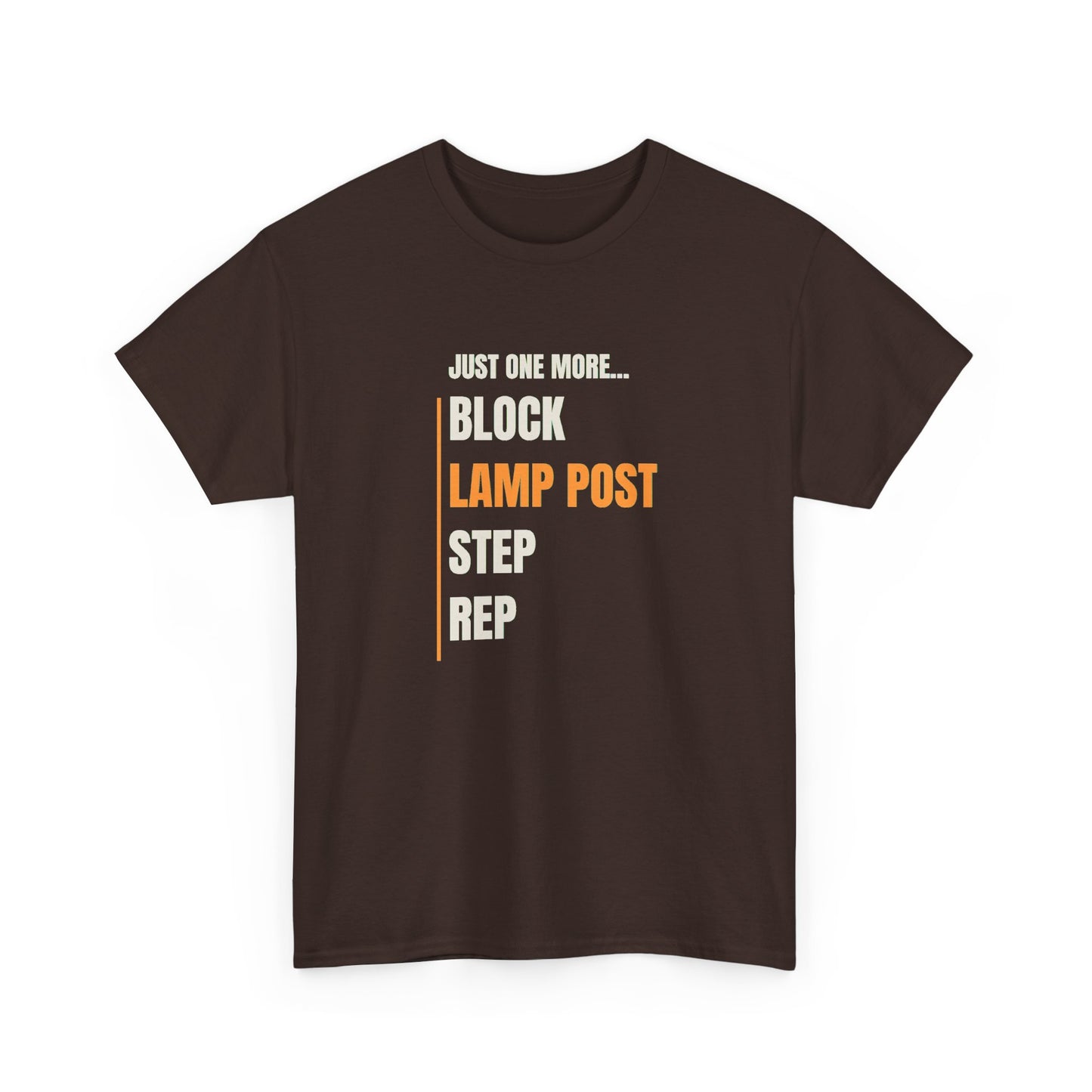 Workout Tee — "Just One More... Block, Lamp Post, Step, Rep" Gym Motivational T-Shirt