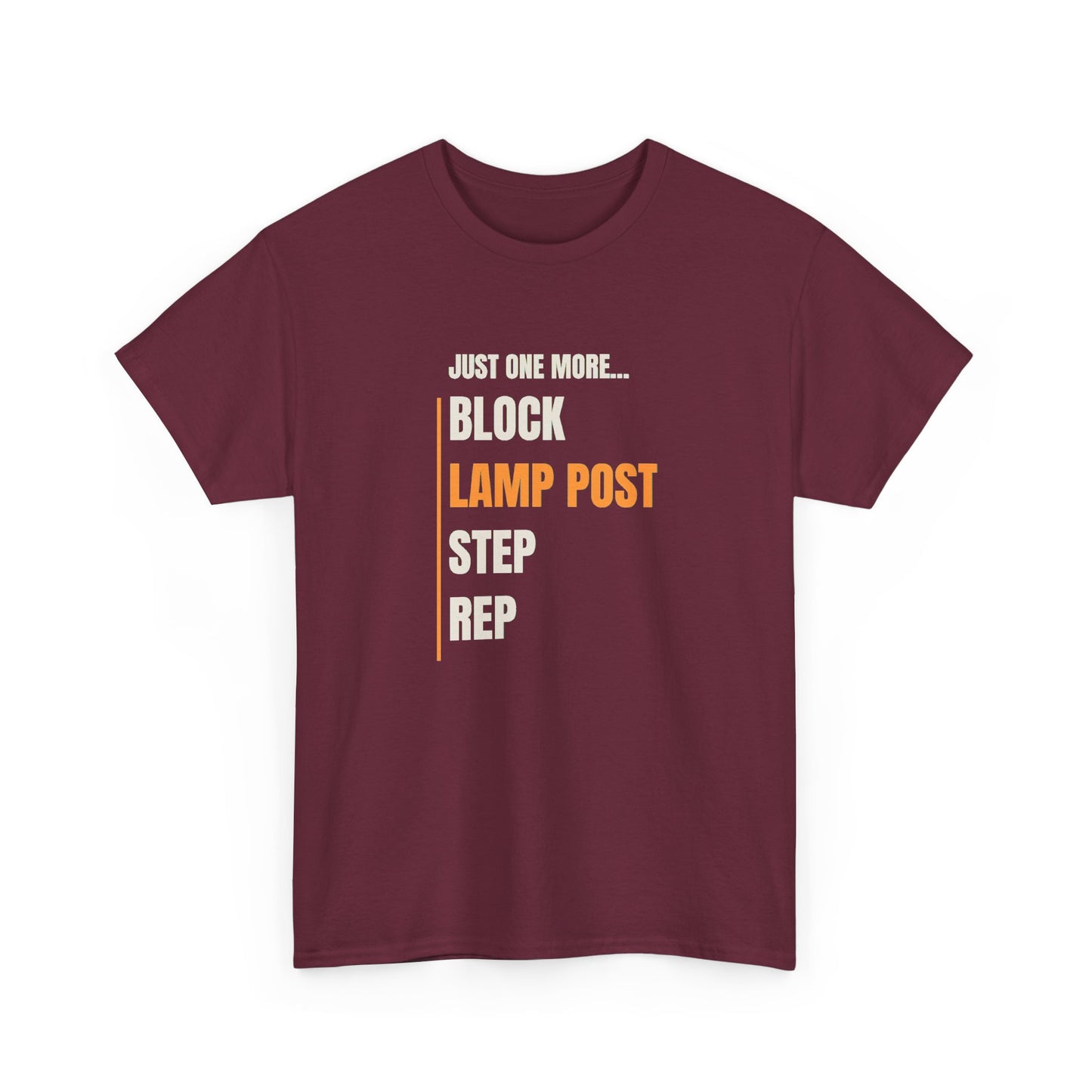 Workout Tee — "Just One More... Block, Lamp Post, Step, Rep" Gym Motivational T-Shirt
