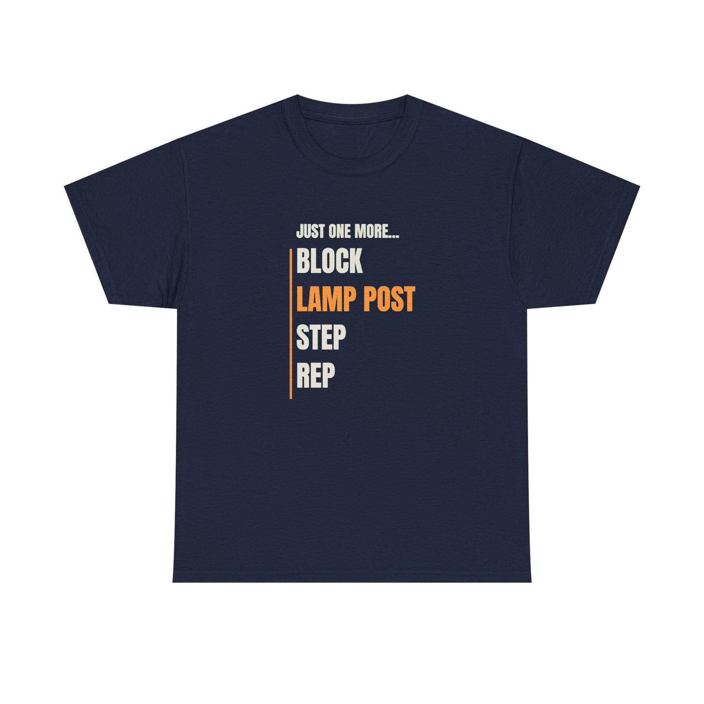 Workout Tee — "Just One More... Block, Lamp Post, Step, Rep" Gym Motivational T-Shirt