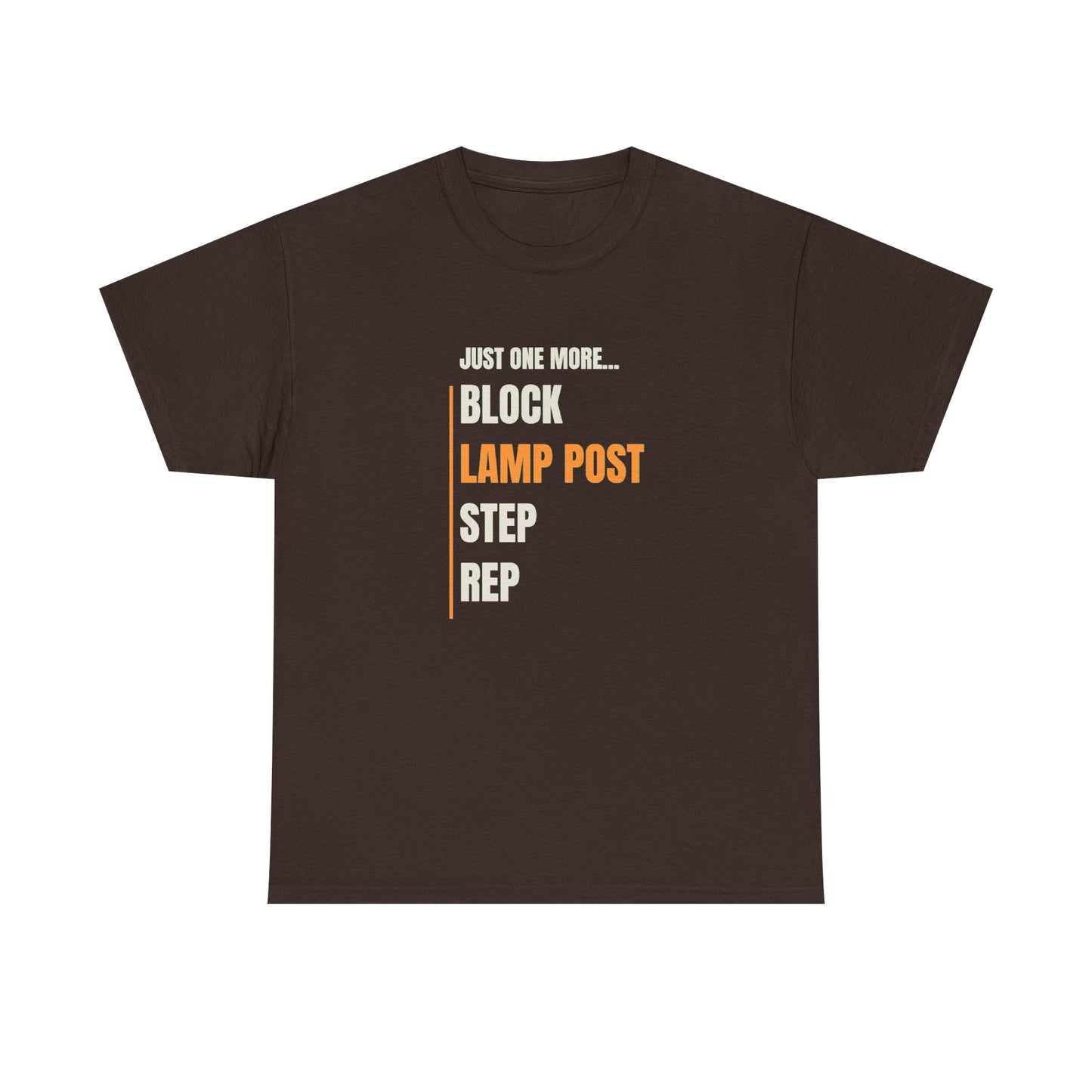 Workout Tee — "Just One More... Block, Lamp Post, Step, Rep" Gym Motivational T-Shirt