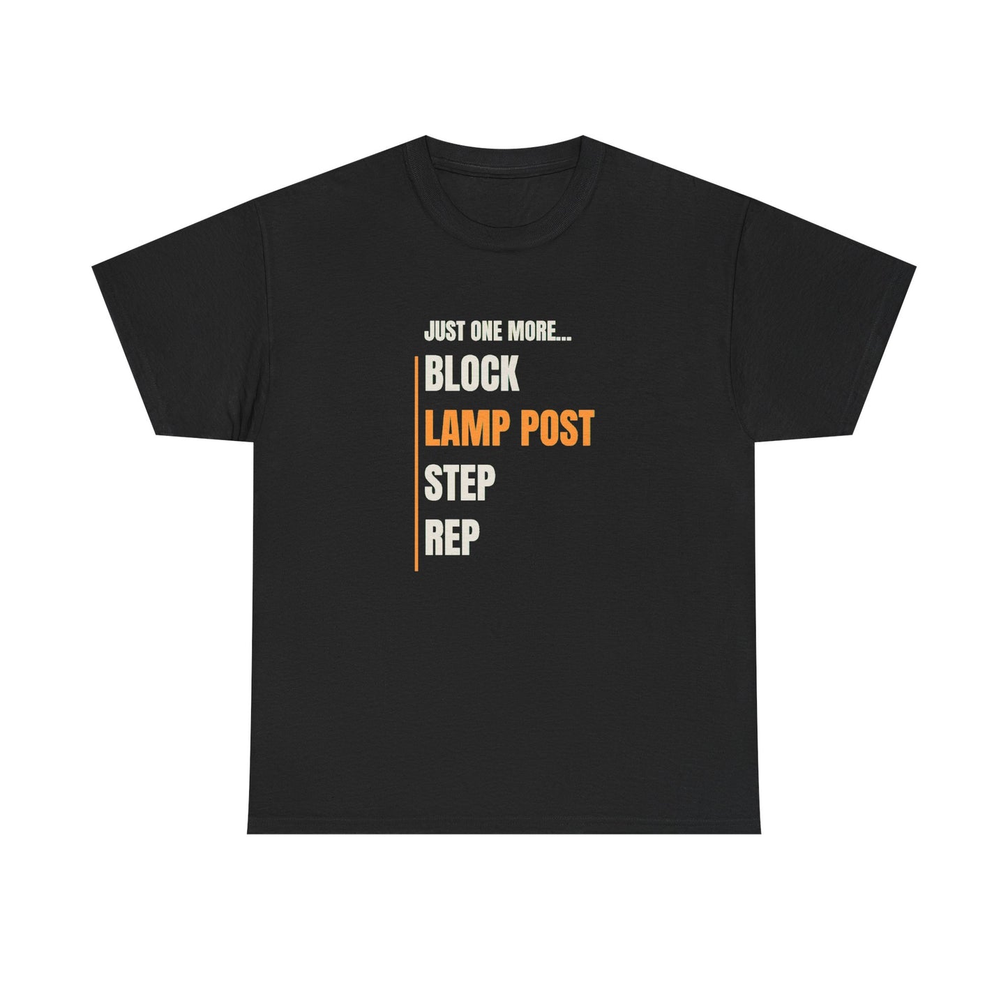 Workout Tee — "Just One More... Block, Lamp Post, Step, Rep" Gym Motivational T-Shirt